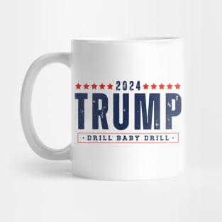 Trump 2024 Drill Baby Drill Mug